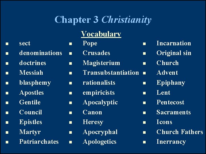 Chapter 3 Christianity Vocabulary n n n sect denominations doctrines Messiah blasphemy Apostles Gentile