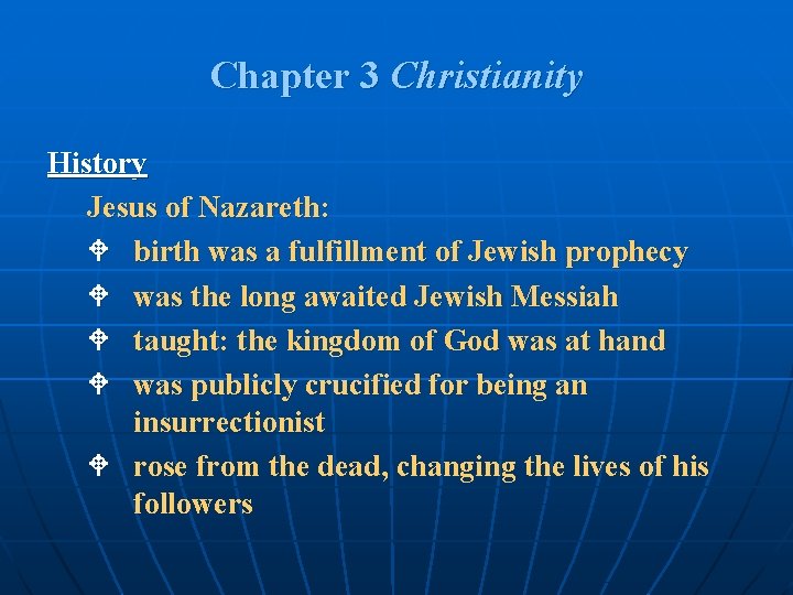 Chapter 3 Christianity History Jesus of Nazareth: W birth was a fulfillment of Jewish