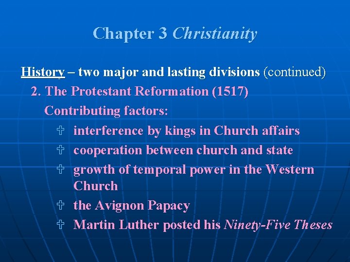 Chapter 3 Christianity History – two major and lasting divisions (continued) 2. The Protestant