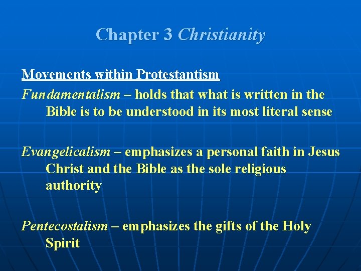Chapter 3 Christianity Movements within Protestantism Fundamentalism – holds that what is written in