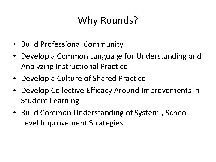 Why Rounds? • Build Professional Community • Develop a Common Language for Understanding and