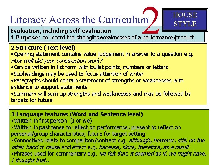 2 Literacy Across the Curriculum HOUSE STYLE Evaluation, including self-evaluation 1 Purpose: to record