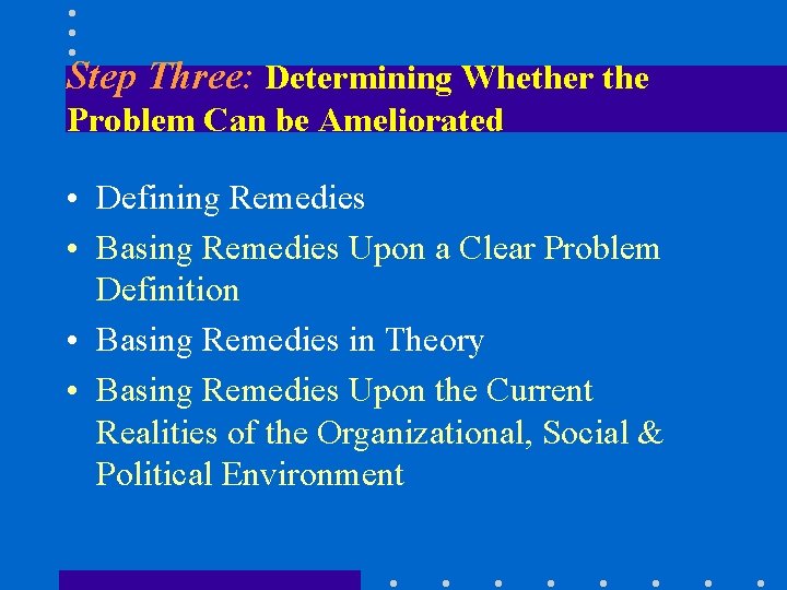 Step Three: Determining Whether the Problem Can be Ameliorated • Defining Remedies • Basing