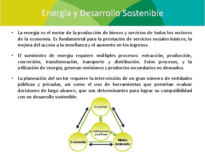 Energía y Desarrollo Sostenible • La energía es el motor de la producción de