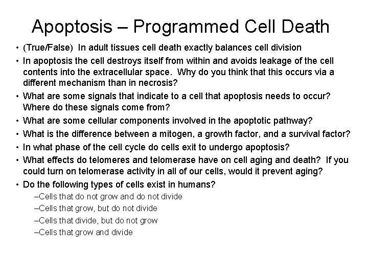 Apoptosis Programmed Cell Death TrueFalse In adult tissues