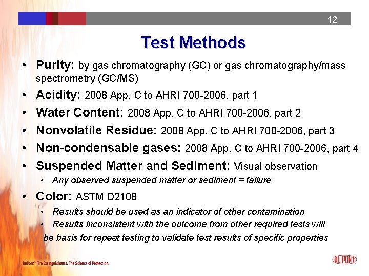 12 12 12 Test Methods • Purity: by gas chromatography (GC) or gas chromatography/mass 12 12 12 Test Methods • Purity: by gas chromatography (GC) or gas chromatography/mass