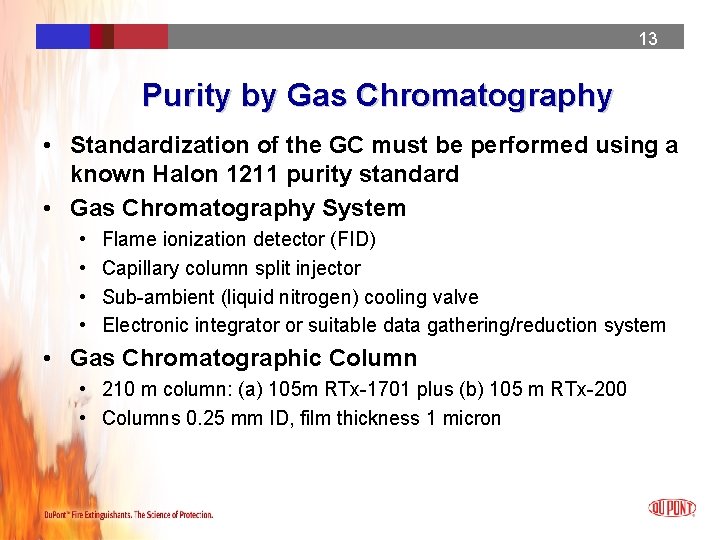 13 Purity by Gas Chromatography • Standardization of the GC must be performed using 13 Purity by Gas Chromatography • Standardization of the GC must be performed using