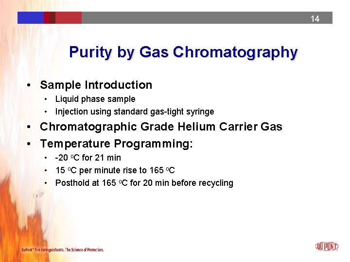 14 Purity by Gas Chromatography • Sample Introduction • Liquid phase sample • Injection 14 Purity by Gas Chromatography • Sample Introduction • Liquid phase sample • Injection