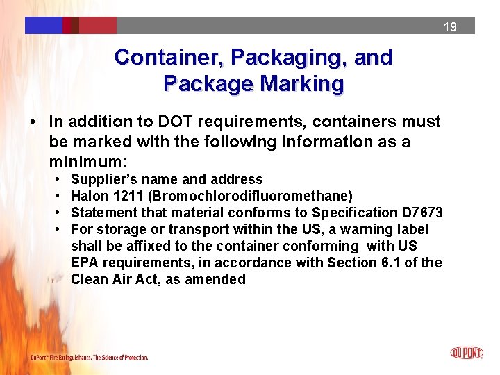 19 Container, Packaging, and Package Marking • In addition to DOT requirements, containers must 19 Container, Packaging, and Package Marking • In addition to DOT requirements, containers must