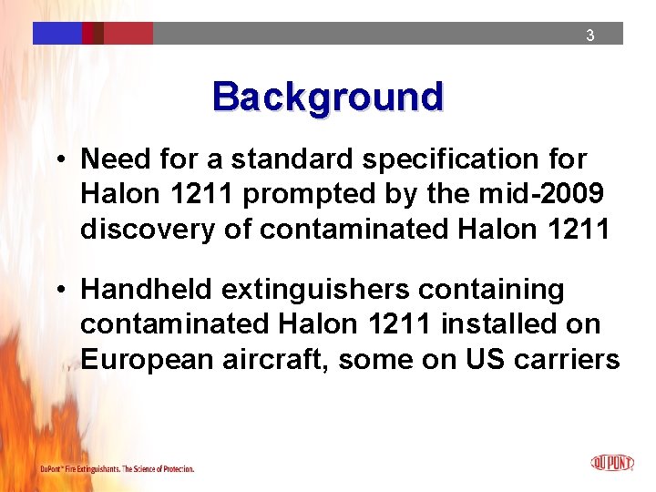 3 Background • Need for a standard specification for Halon 1211 prompted by the 3 Background • Need for a standard specification for Halon 1211 prompted by the