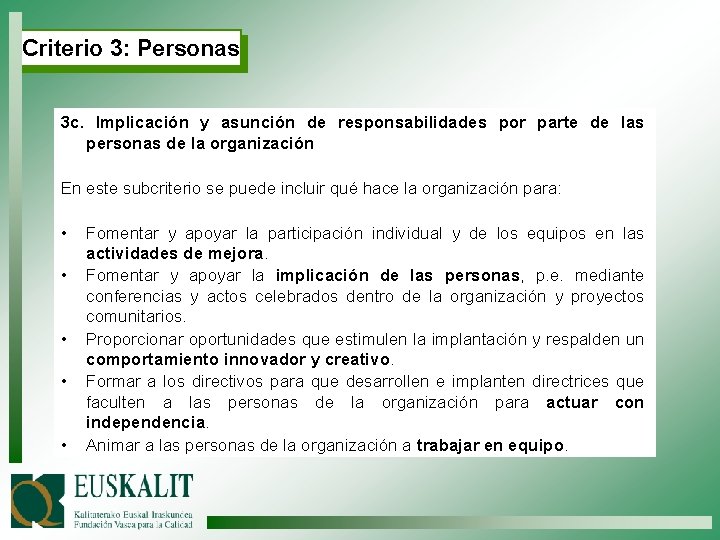 Criterio 3: Personas 3 c. Implicación y asunción de responsabilidades por parte de las