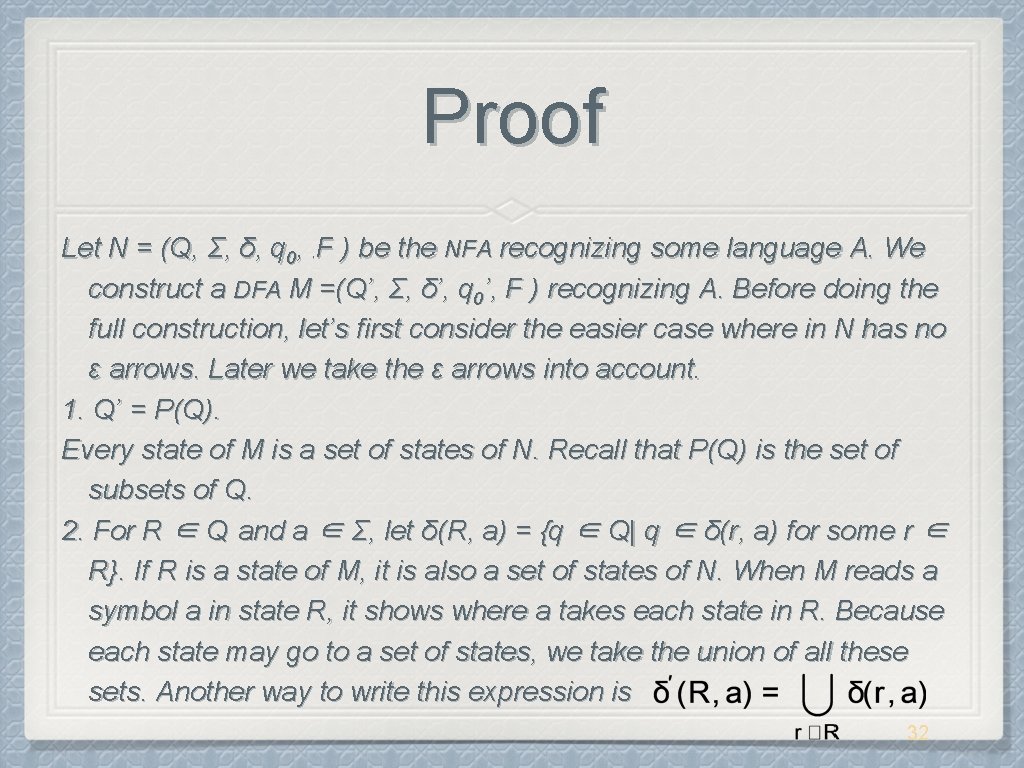 Proof Let N = (Q, Σ, δ, q 0, F ) be the NFA