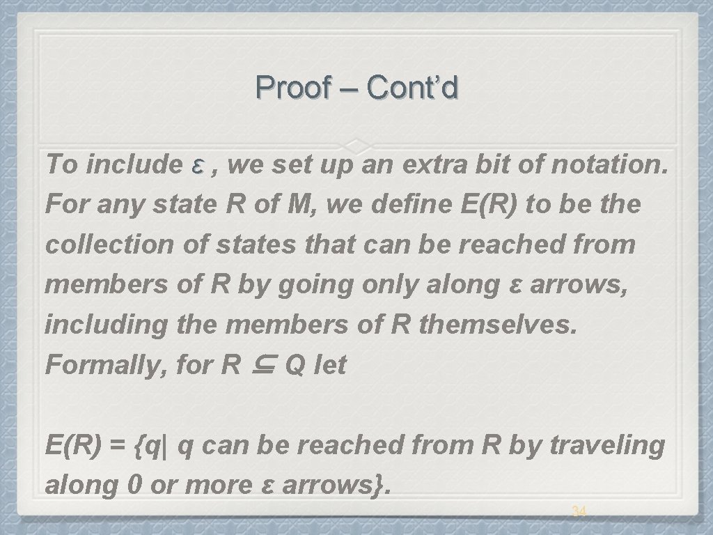 Proof – Cont’d To include ε , we set up an extra bit of