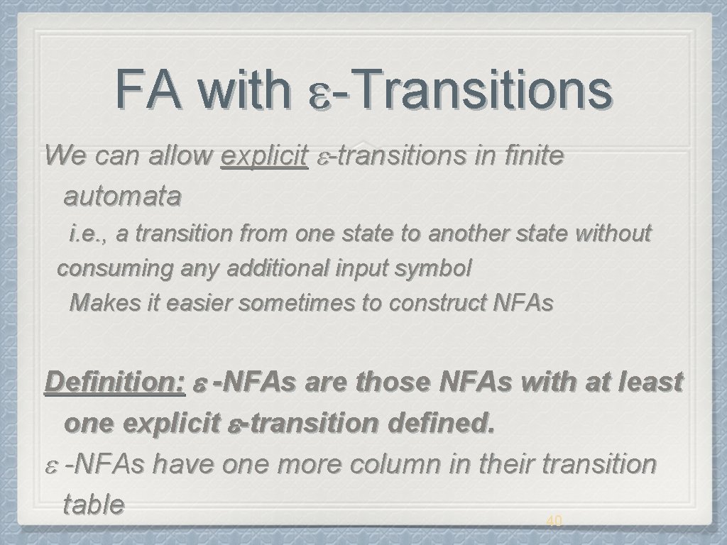 FA with -Transitions We can allow explicit -transitions in finite automata i. e. ,