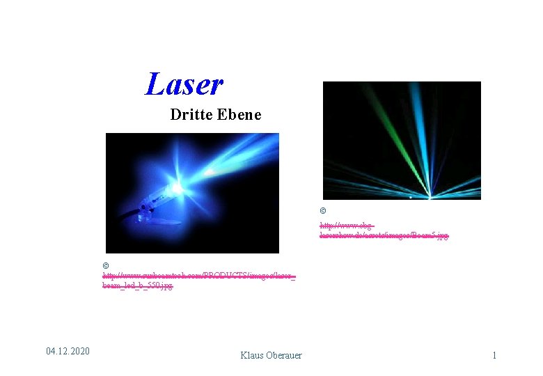 Laser Dritte Ebene © http: //www. ebglasershow. de/assets/images/Beam 5. jpg © http: //www. sunbeamtech.
