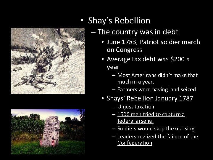  • Shay’s Rebellion – The country was in debt • June 1783, Patriot