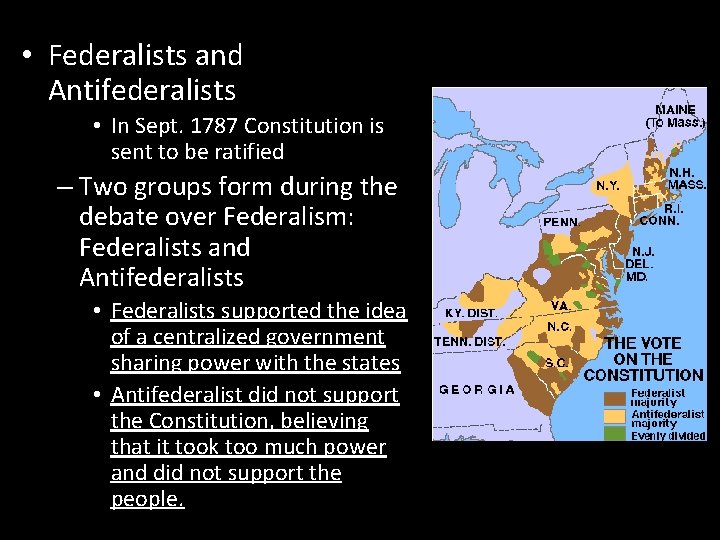  • Federalists and Antifederalists • In Sept. 1787 Constitution is sent to be