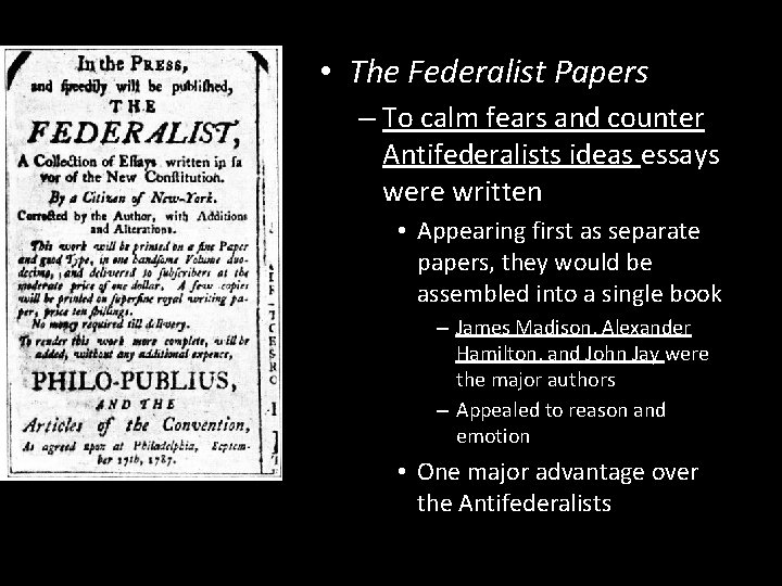  • The Federalist Papers – To calm fears and counter Antifederalists ideas essays