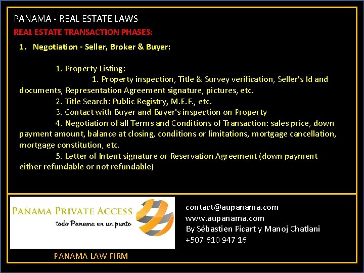 PANAMA - REAL ESTATE LAWS REAL ESTATE TRANSACTION PHASES: 1. Negotiation - Seller, Broker