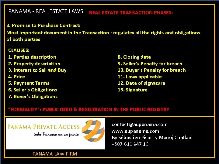 PANAMA - REAL ESTATE LAWS REAL ESTATE TRANSACTION PHASES: 3. Promise to Purchase Contract: