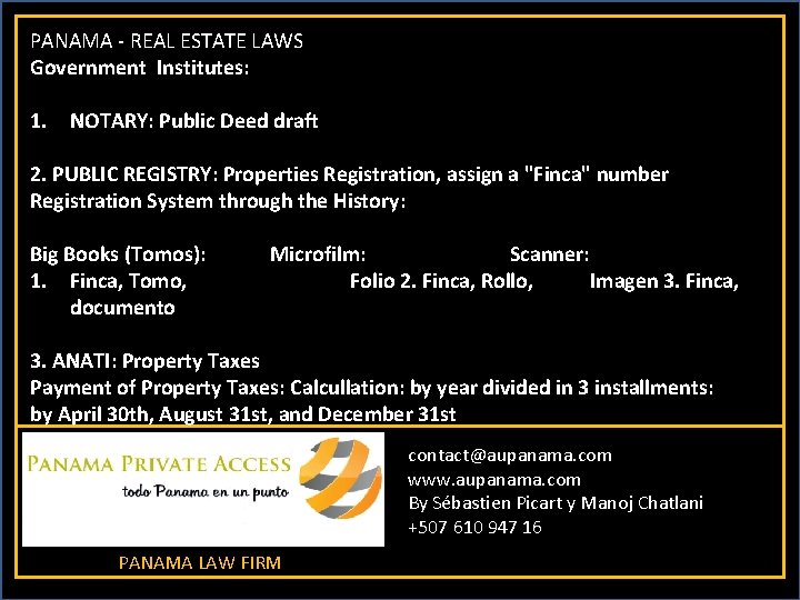 PANAMA - REAL ESTATE LAWS Government Institutes: 1. NOTARY: Public Deed draft 2. PUBLIC