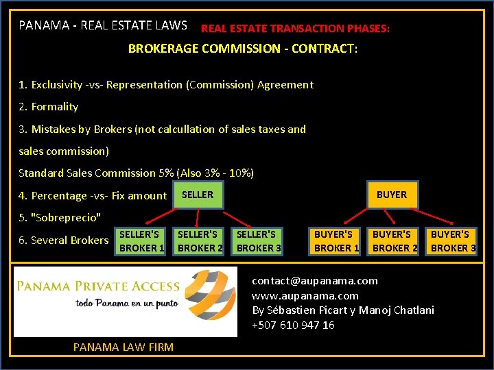 PANAMA - REAL ESTATE LAWS REAL ESTATE TRANSACTION PHASES: BROKERAGE COMMISSION - CONTRACT: 1.