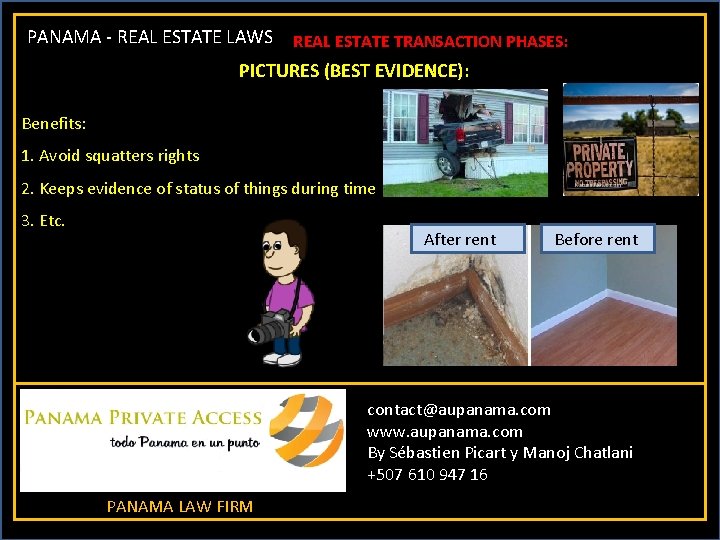 PANAMA - REAL ESTATE LAWS REAL ESTATE TRANSACTION PHASES: PICTURES (BEST EVIDENCE): Benefits: 1.