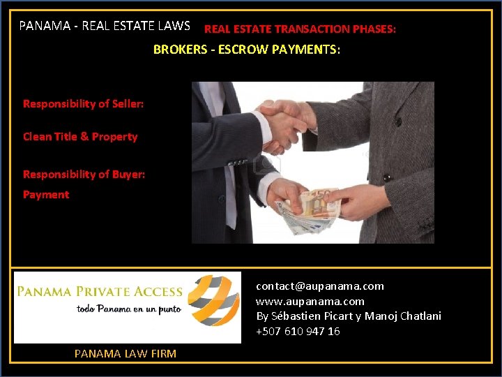 PANAMA - REAL ESTATE LAWS REAL ESTATE TRANSACTION PHASES: BROKERS - ESCROW PAYMENTS: Responsibility