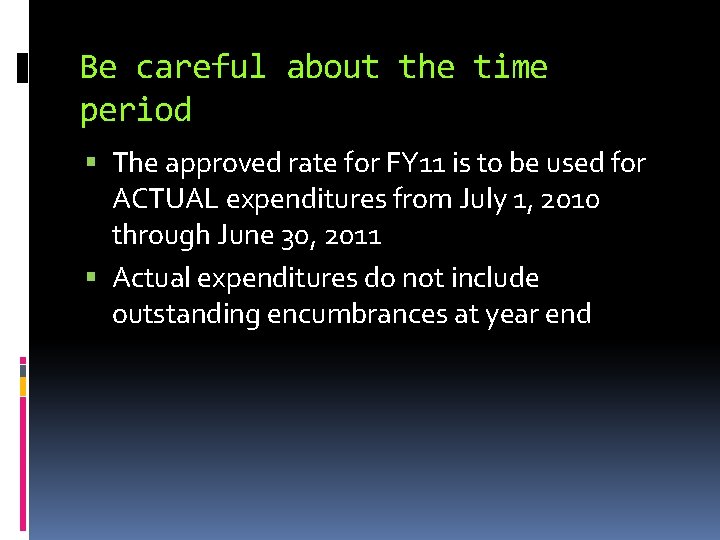 Be careful about the time period The approved rate for FY 11 is to