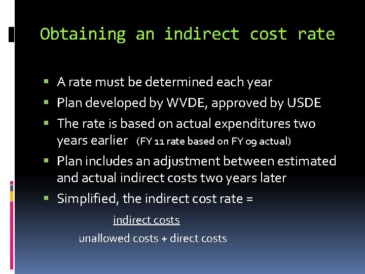 Obtaining an indirect cost rate A rate must be determined each year Plan developed