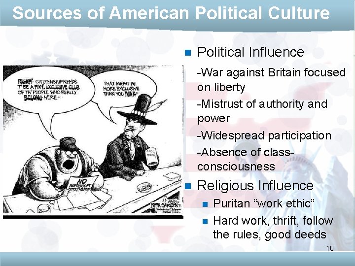 Sources of American Political Culture n Political Influence -War against Britain focused on liberty