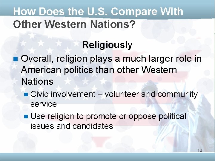 How Does the U. S. Compare With Other Western Nations? Religiously n Overall, religion