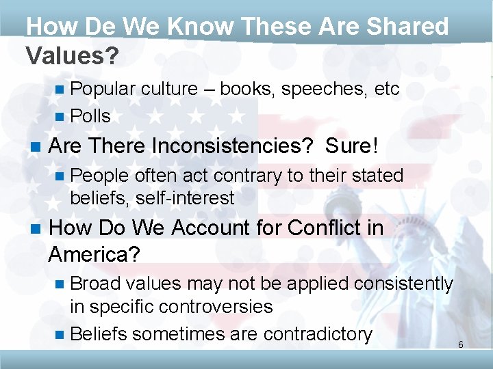 How De We Know These Are Shared Values? Popular culture – books, speeches, etc