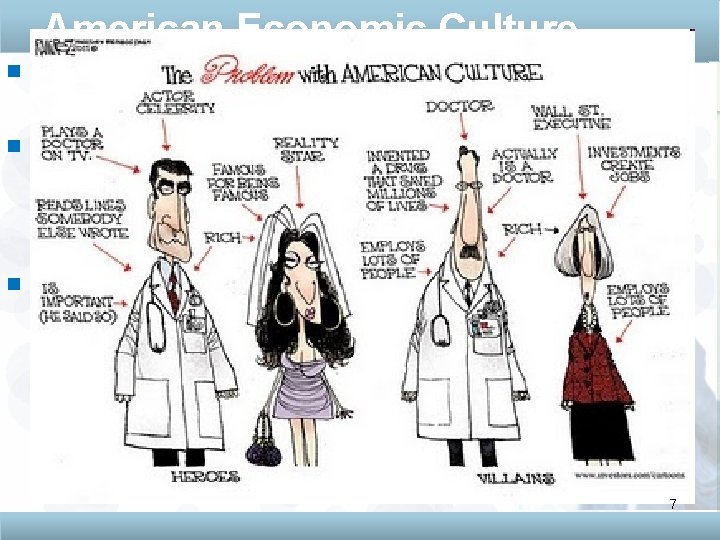 American Economic Culture n Liberty -free enterprise with minimal restrictions n Equality -Americans are