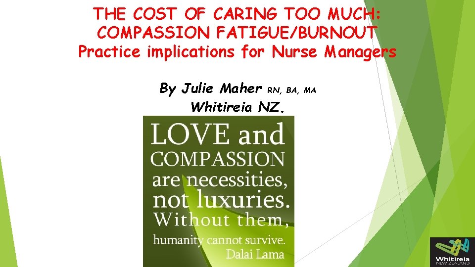 THE COST OF CARING TOO MUCH: COMPASSION FATIGUE/BURNOUT Practice implications for Nurse Managers By