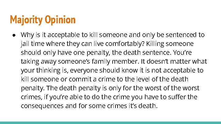 Majority Opinion ● Why is it acceptable to kill someone and only be sentenced