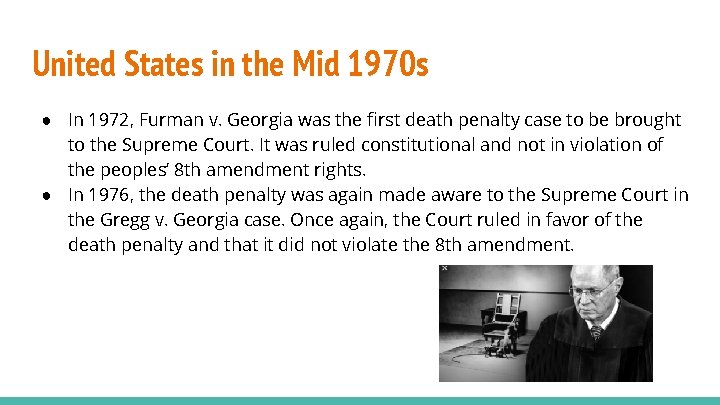 United States in the Mid 1970 s ● In 1972, Furman v. Georgia was