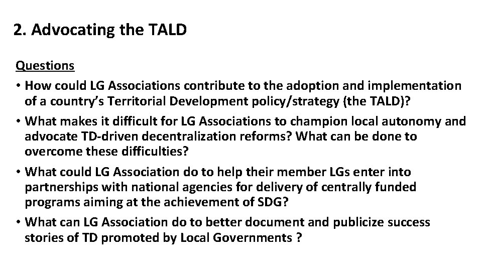 2. Advocating the TALD Questions • How could LG Associations contribute to the adoption