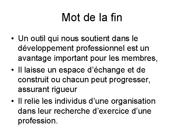 Mot de la fin • Un outil qui nous soutient dans le développement professionnel