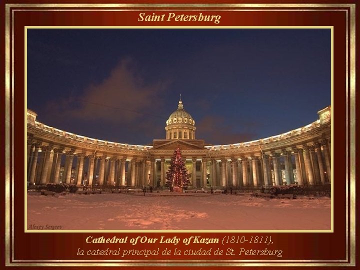  Saint Petersburg Cathedral of Our Lady of Kazan (1810 -1811), la catedral principal