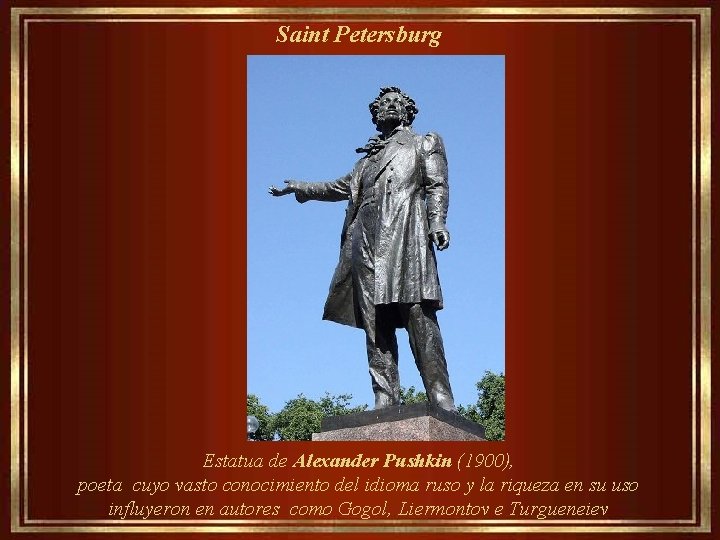 Saint Petersburg Estatua de Alexander Pushkin (1900), poeta cuyo vasto conocimiento del idioma