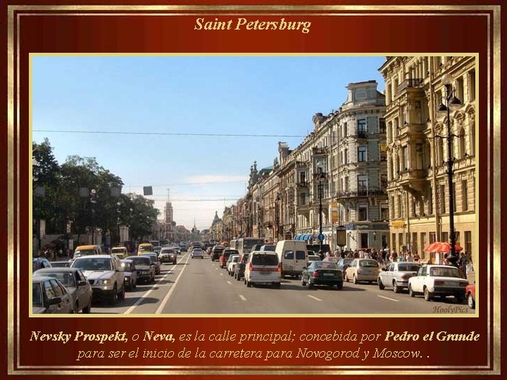  Saint Petersburg Nevsky Prospekt, o Neva, es la calle principal; concebida por Pedro