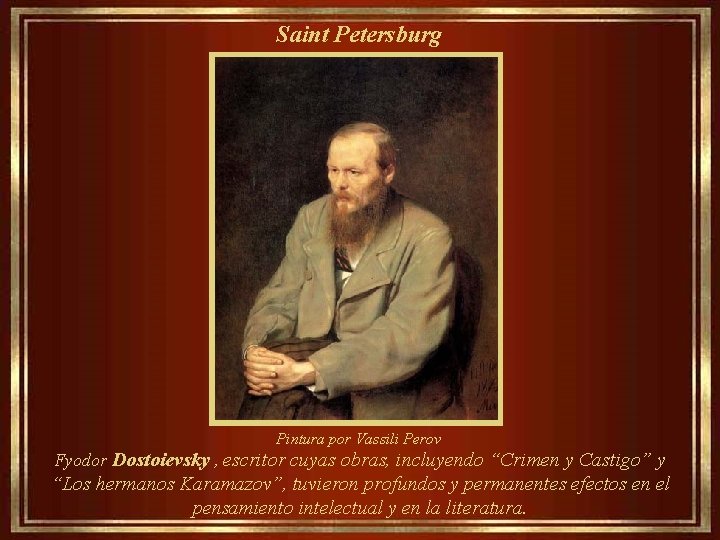  Saint Petersburg Pintura por Vassili Perov Fyodor Dostoievsky , escritor cuyas obras, incluyendo