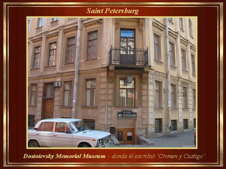  Saint Petersburg Dostoievsky Memorial Museum - donde él escribió ‘Crimen y Castigo’ 