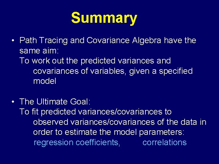 Summary • Path Tracing and Covariance Algebra have the same aim: To work out