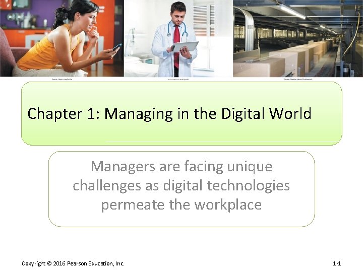 Chapter 1: Managing in the Digital World Managers are facing unique challenges as digital