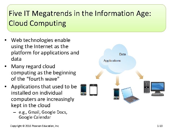 Five IT Megatrends in the Information Age: Cloud Computing • Web technologies enable using