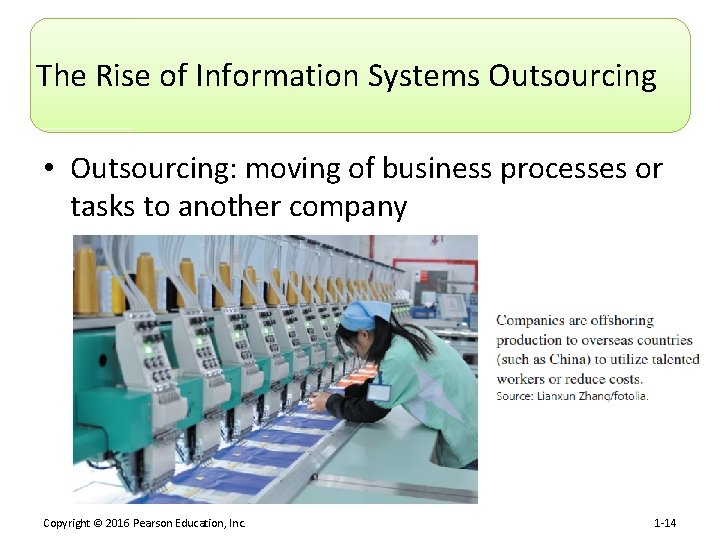 The Rise of Information Systems Outsourcing • Outsourcing: moving of business processes or tasks