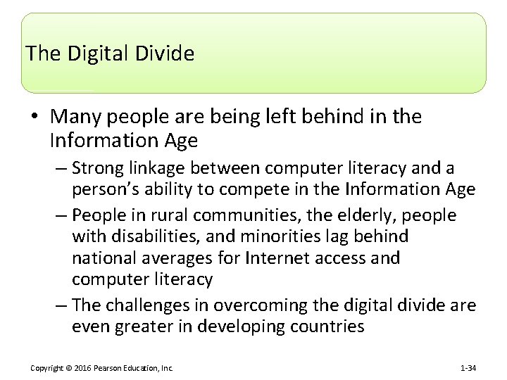 The Digital Divide • Many people are being left behind in the Information Age