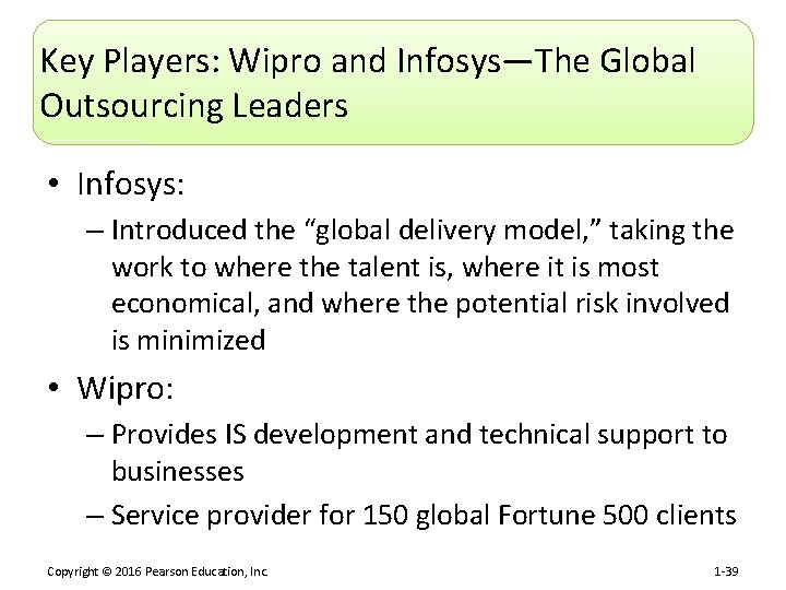 Key Players: Wipro and Infosys—The Global Outsourcing Leaders • Infosys: – Introduced the “global